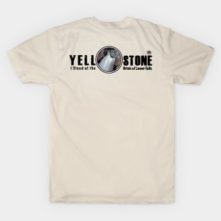 I Stood on the Brink of Lower Falls, Yellowstone National Park T-Shirt